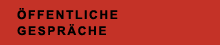 &Ouml;ffentliche Gespr&auml;che